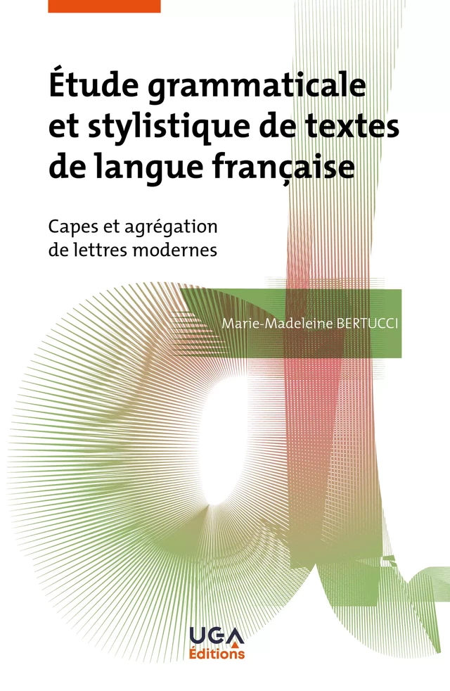 Étude grammaticale et stylistique de textes de langue française - Marie-Madeleine Bertucci - UGA Éditions