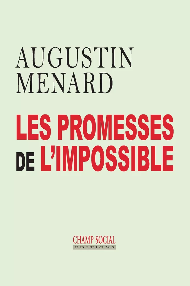 Les promesses de l’impossible - Augustin Ménard - Champ social Editions