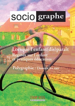 Le Sociographe n°71. Lorsque l'enfant (dis)paraît.