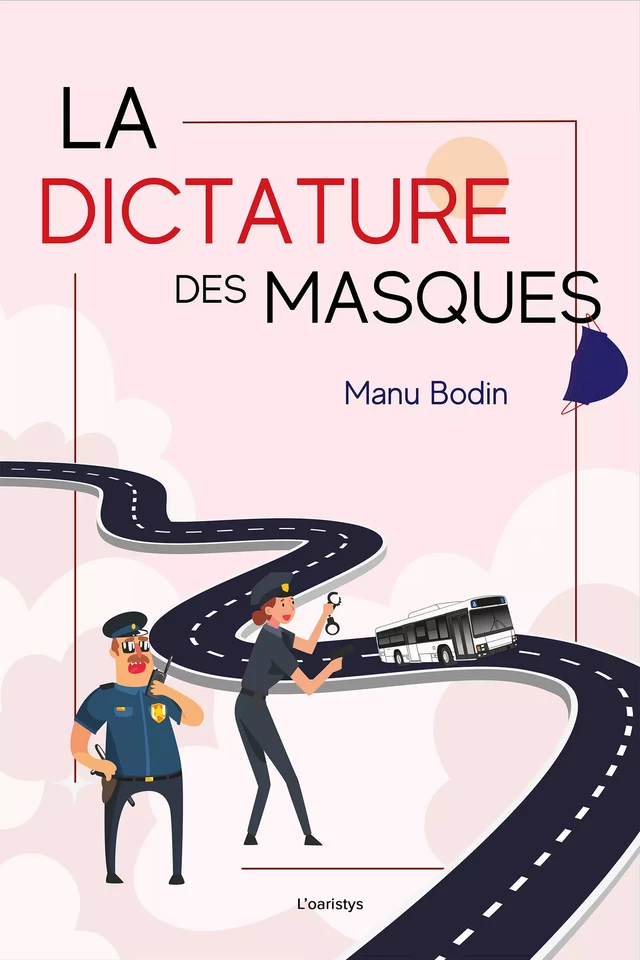 La dictature des masques - Manu Bodin - Oaristys Édition