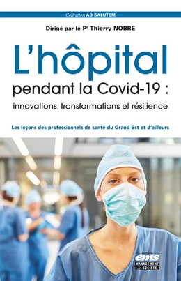 L'hôpital pendant la Covid-19 : innovations, transformations et résilience