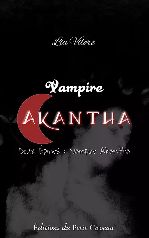 Vampire Akantha - Episode 2 - Lia Vilore - éditions du Petit Caveau