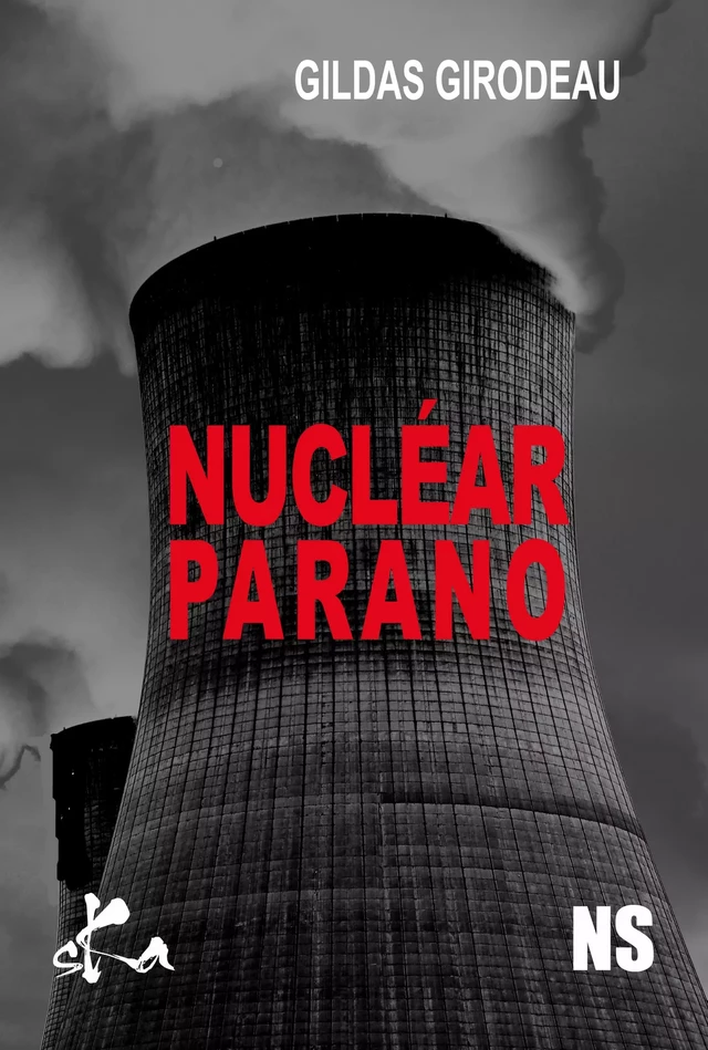 Nucléar Parano - Gildas Girodeau - SKA