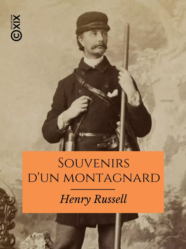 Souvenirs d'un montagnard - Henry Russell - Collection XIX