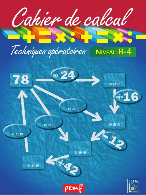 Cahiers de calcul - techniques opératoires - niveau B4 - Icem Pedagogie Freinet - PEMF