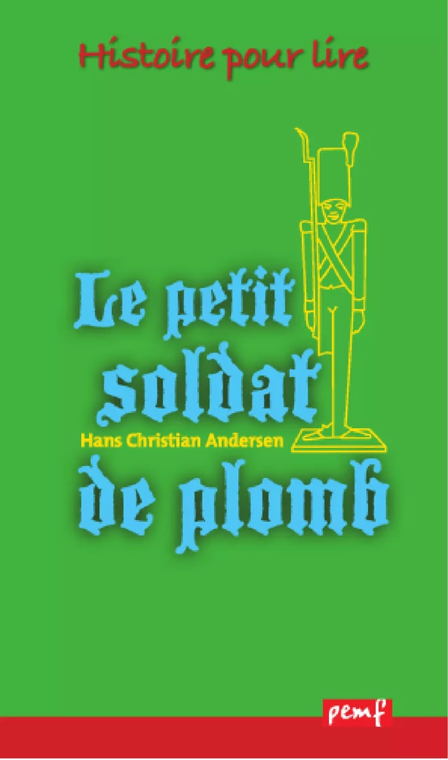 Le petit soldat de plomb - H. C. Andersen - PEMF