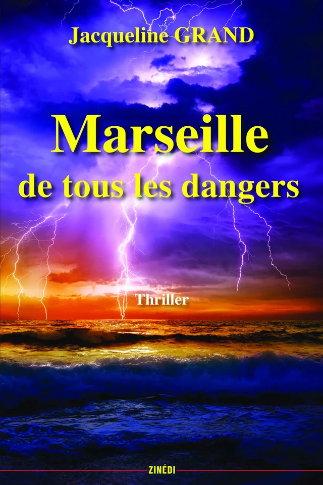 Marseille de tous les dangers - Jacqueline Grand - Zinedi