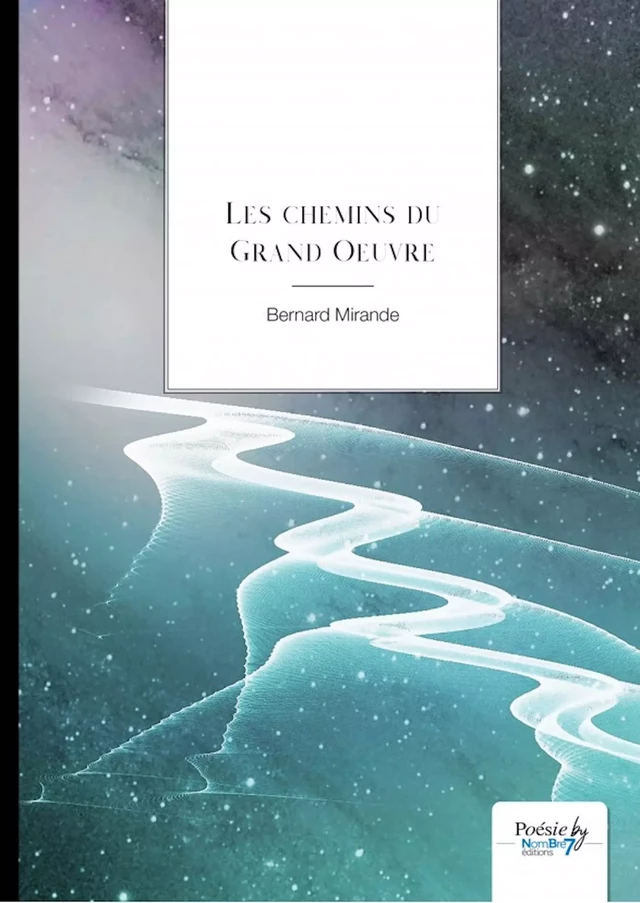 Les chemins du Grand Oeuvre - Bernard Mirande - Nombre7 Editions