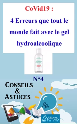 CoVid19 : 4 Erreurs que tout le monde fait avec le gel hydroalcoolique (Conseils et astuces)