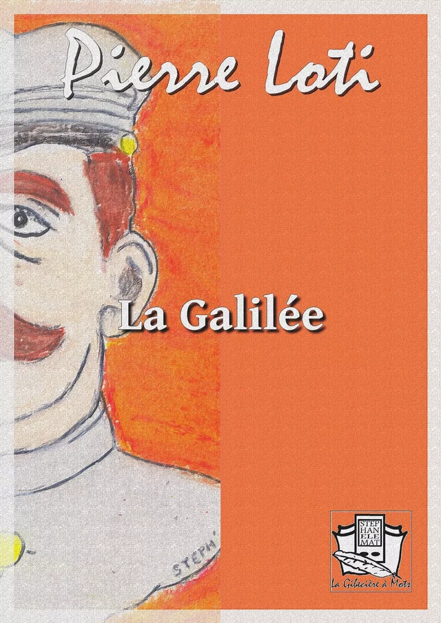 La Galilée - Pierre Loti - La Gibecière à Mots