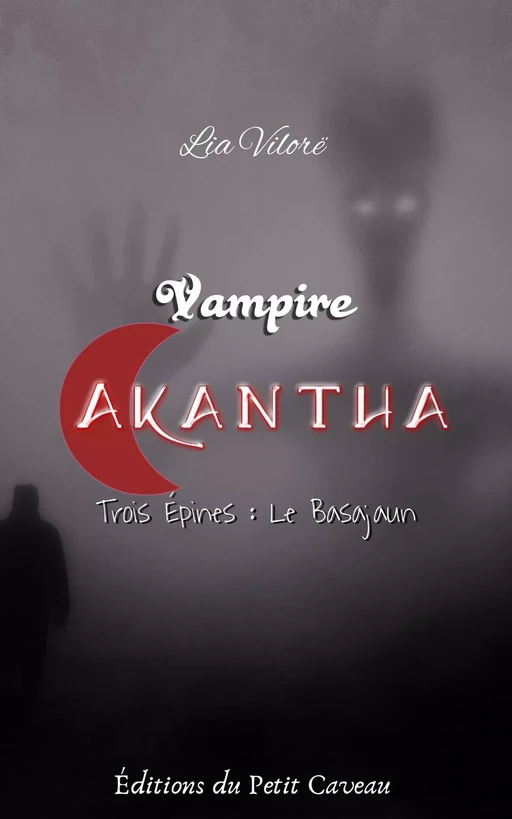 Vampire Akantha - Episode 3 - Lia Vilore - éditions du Petit Caveau