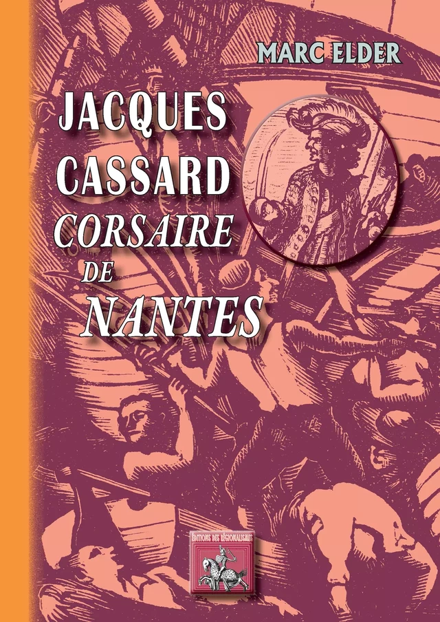 Jacques Cassard corsaire de Nantes - Mac Elder - Editions des Régionalismes