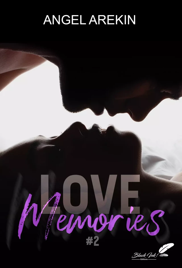 Love memories, tome 2 - Angel Arekin - Black Ink Editions