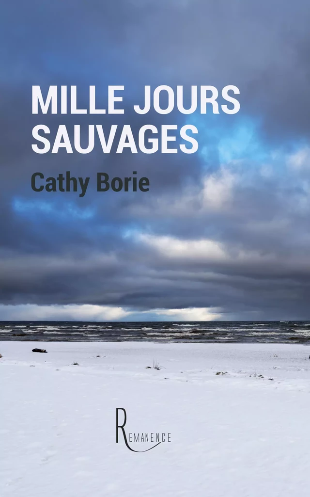 Mille jours sauvages - Cathy Borie - éditions de la Rémanence