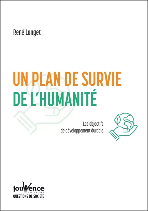 Un plan de survie de l’humanité - René Longet - Éditions Jouvence