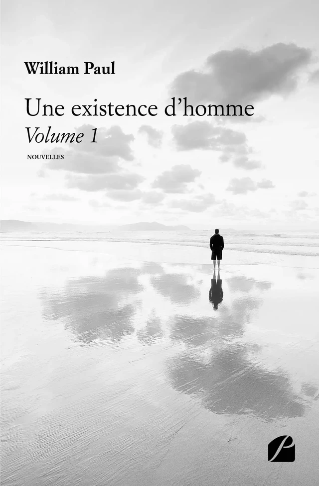 Une existence d'homme - Volume 1 - William Paul - Editions du Panthéon