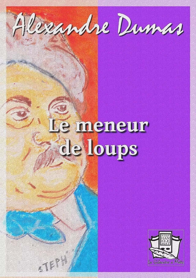 Le meneur de loups - Alexandre Dumas - La Gibecière à Mots