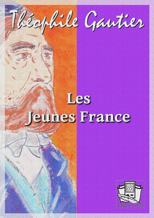 Les Jeunes France - Théophile Gautier - La Gibecière à Mots