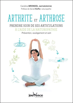 Arthrite et arthrose : prendre soin de ses articulations à l'aide de la naturopathie