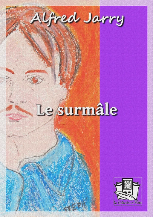 Le surmâle - Alfred Jarry - La Gibecière à Mots