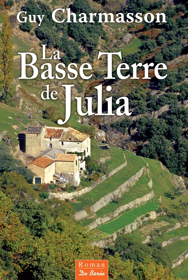 La Basse Terre de Julia - Guy Charmasson - De Borée