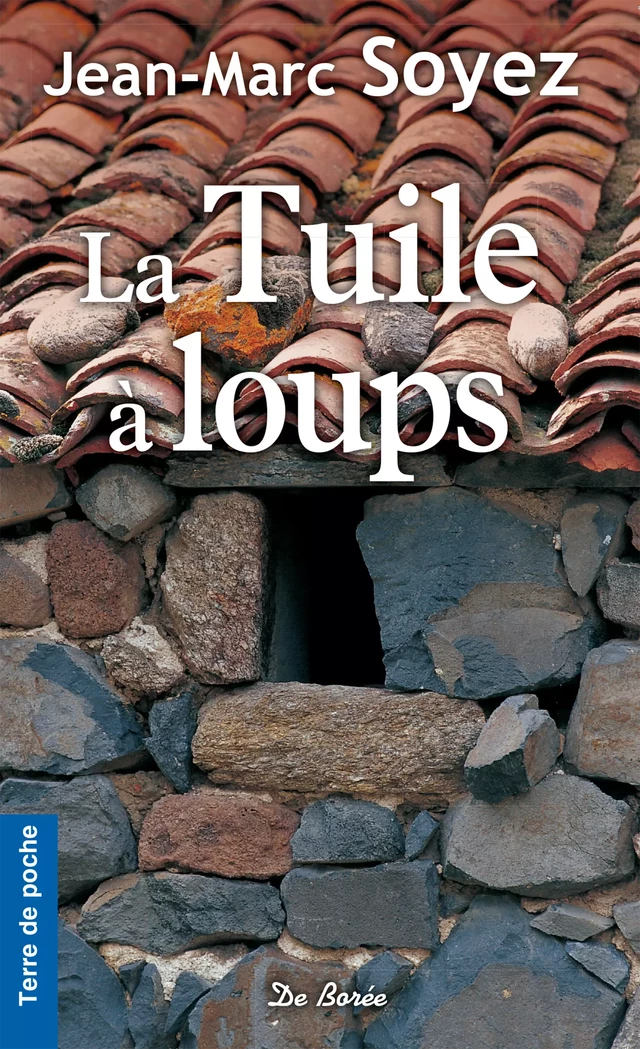 La Tuile à loups - Jean-Marc Soyez - De Borée