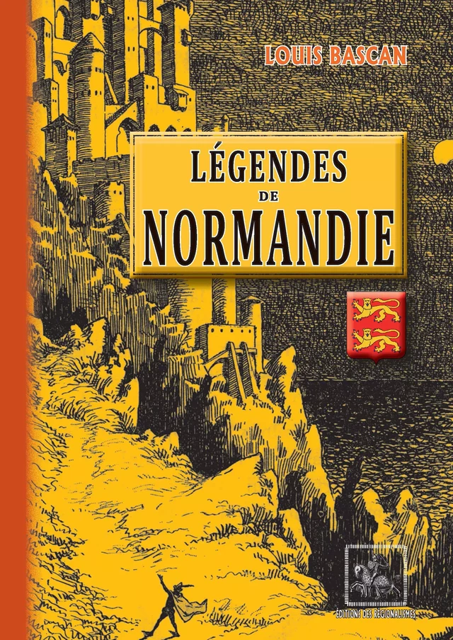 Légendes de Normandie - Louis Bascan - Editions des Régionalismes