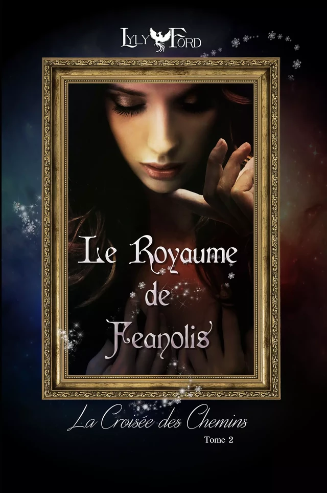 Le Royaume de Feanolis - Tome 2 : La croisée des chemins - Lyly Ford - Lyly Ford