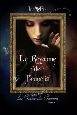 Le Royaume de Feanolis - Tome 2 : La croisée des chemins