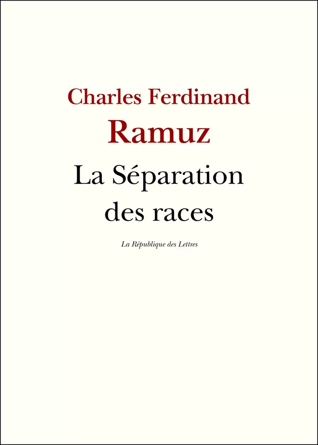 La Séparation des races - C.-F. Ramuz, Charles-Ferdinand Ramuz - République des Lettres