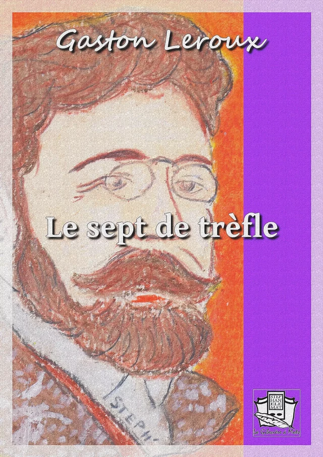 Le sept de trèfle - Gaston Leroux - La Gibecière à Mots