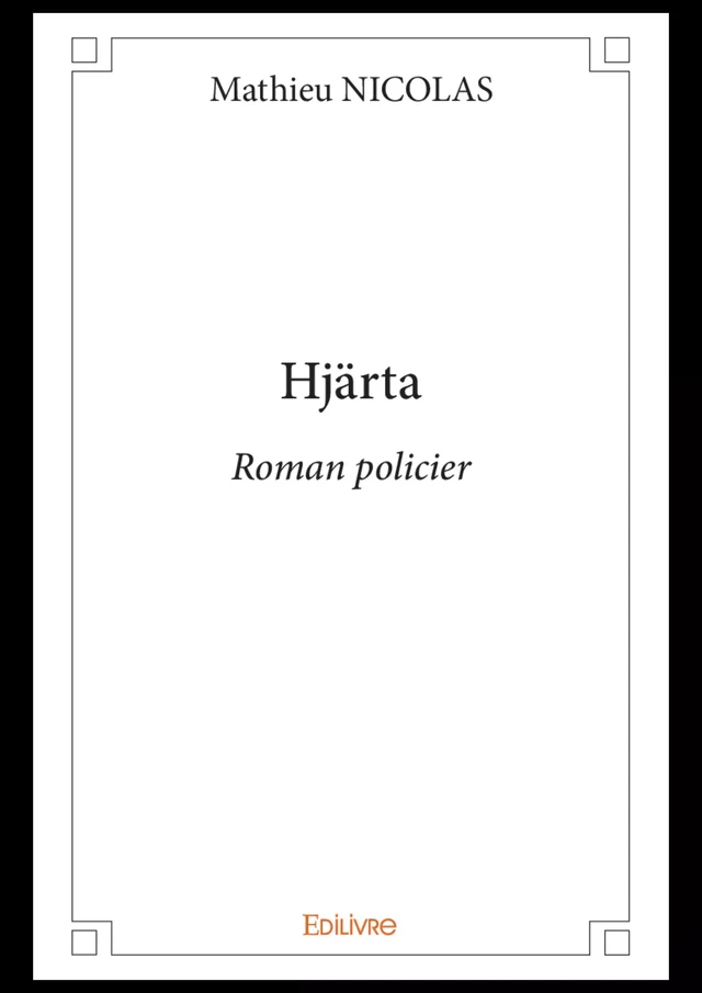 Hjärta - Mathieu Nicolas - Editions Edilivre