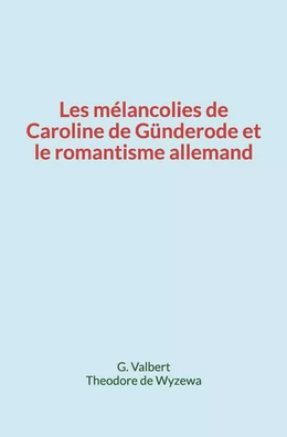 Les mélancolies de Caroline de Günderode et le romantisme allemand