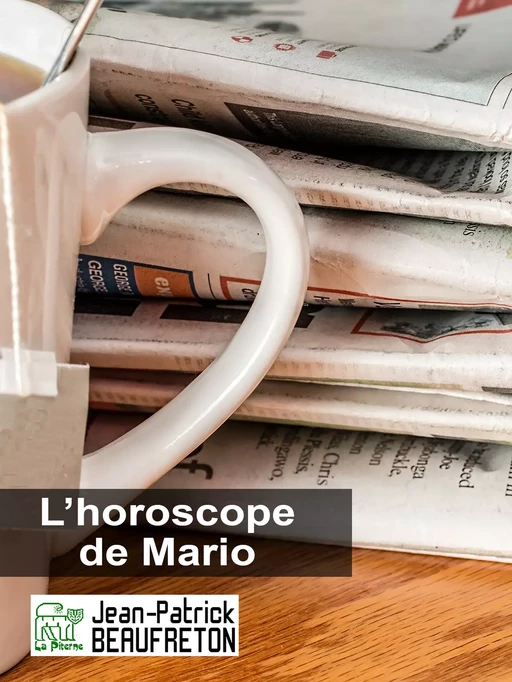 L'horoscope de Mario - Jean-Patrick Beaufreton - La Piterne