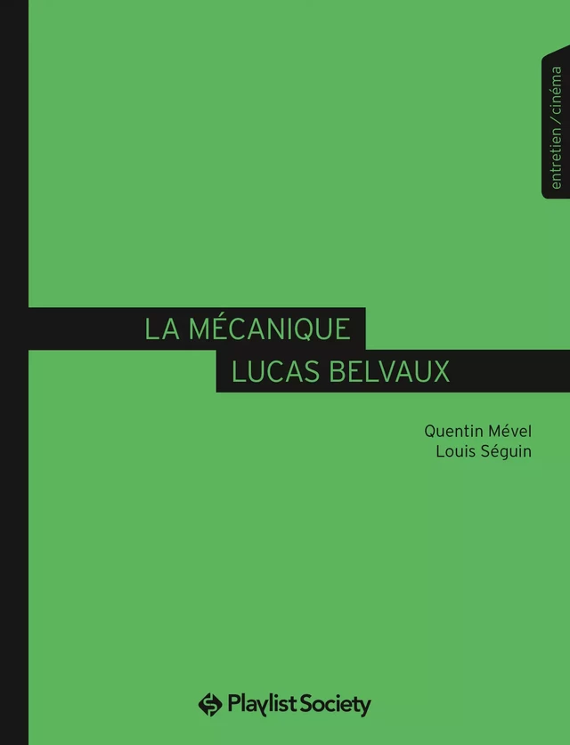 La Mécanique Lucas Belvaux - Quentin Mével, Louis Seguin - Playlist Society