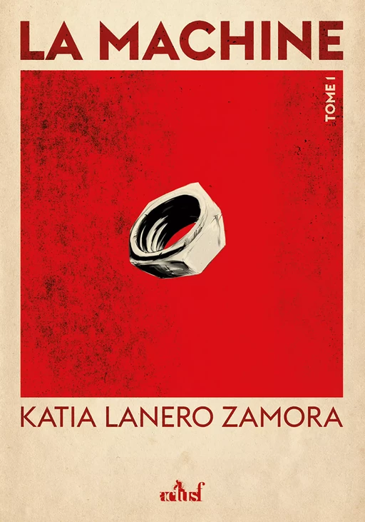 La Machine - Tome 1 - Katia Lanero Zamora - Nouvelles Éditions Actu SF