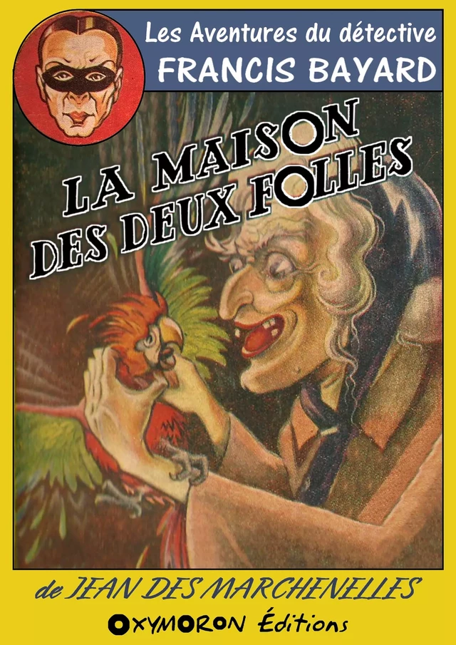 La maison des deux folles - Jean des Marchenelles - OXYMORON Éditions