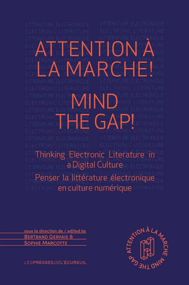 Attention à la marche ! Mind The Gap! - Ana Albuquerque E Aguilar, Alice Atsuko Matsuda, Sofian Audry, Abraham Avnisan, John F. Barber, Simon Biggs, Jim Bizzocchi, Kyle Booten, Amaranth Borsuk, Serge BOUCHARDON, Boris du Boullay, Alejandro Brianza, Andréa Catrópa, John Cayley, Françoise Chambefort, Sarah Ciston, Christophe Collard, Gabriella Colombo Machado, Cristiane Costa, Sylvain David, Astrid Ensslin, Christopher Funkhouser, María Goicoechea, Anaïs Guilet, Leah Henrickson, Kendrick James, Roman Kalinovski, Andrew Klobucar, Michel Lefebvre, Ana Maria Machado, Cecilía Magalhães, Vinicius Marquet, Reese Muntean, Verónica Gómez, Ernesto Peña, Manuel Portela, Gilbertto Prado, Eva Quintas, Jessica Rodríguez, Rolando Rodríguez, Jon Saklofske, Paulo Silva Pereira, Alan Sondheim, Yuya Takeda, Melinda M. White - Les Presses de l'Écureuil