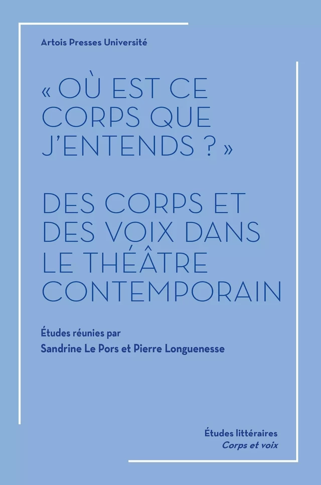 « Où est ce corps que j’entends ? » -  - Artois Presses Université