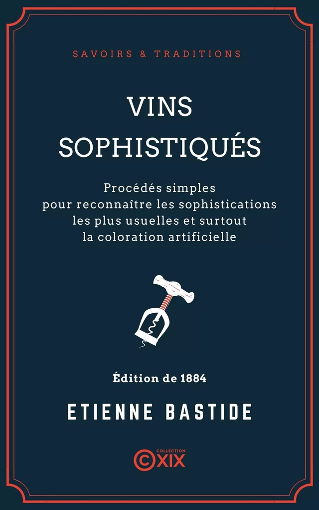 Vins sophistiqués - Étienne Bastide - Collection XIX