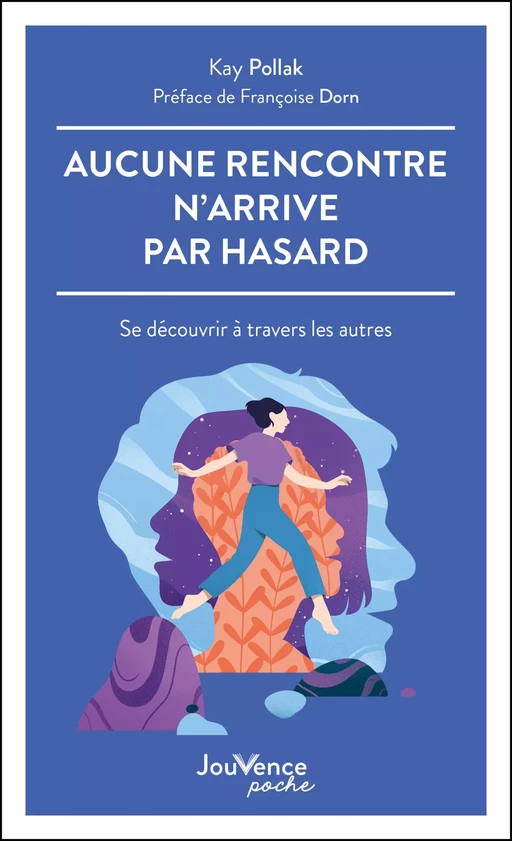 Aucune rencontre n'arrive par hasard - Kay Pollak - Éditions Jouvence