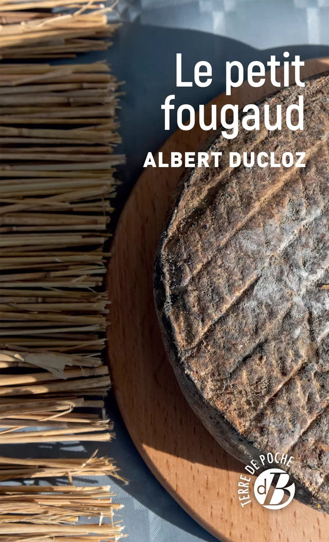 Le Petit fougaud - Albert Ducloz - De Borée