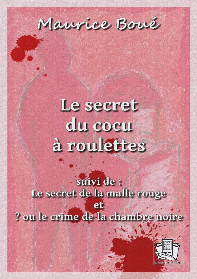 Le secret du cocu à roulettes - Maurice Boué - La Gibecière à Mots