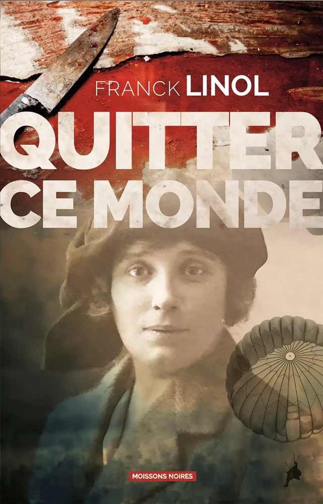 Quitter ce monde - Franck Linol - Moissons Noires