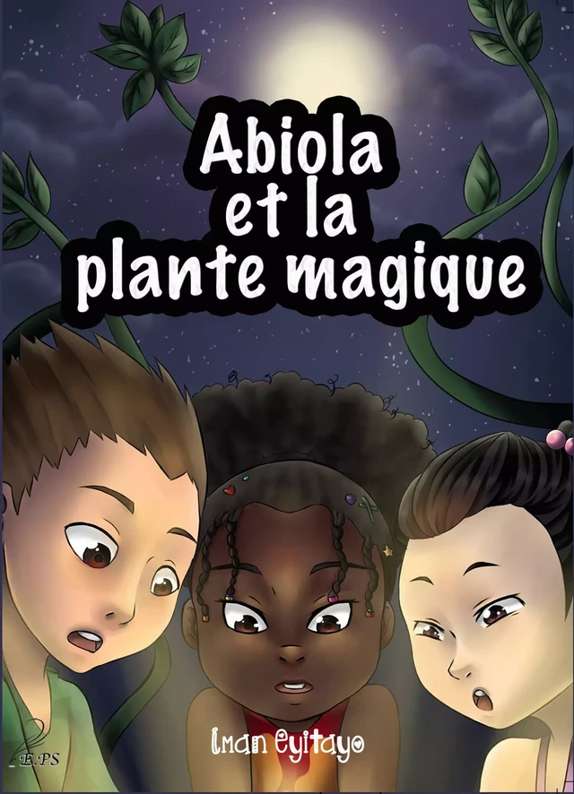 Abiola et la plante magique - Iman Eyitayo - Editions Plumes Solidaires