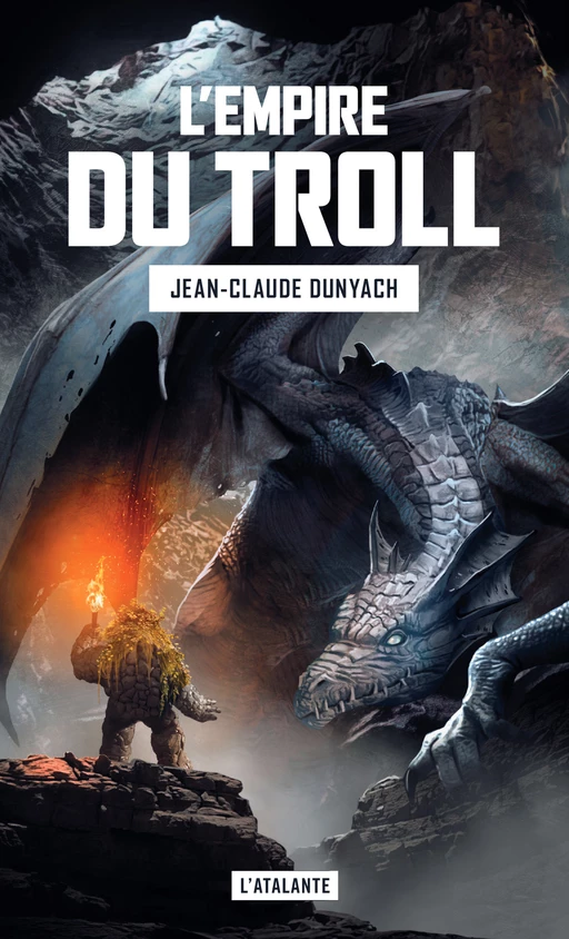 L'Empire du troll - Jean-Claude Dunyach - L'Atalante