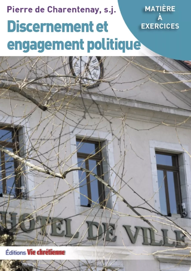 Discernement et engagement politique - Pierre de Charentenay - Vie Chrétienne