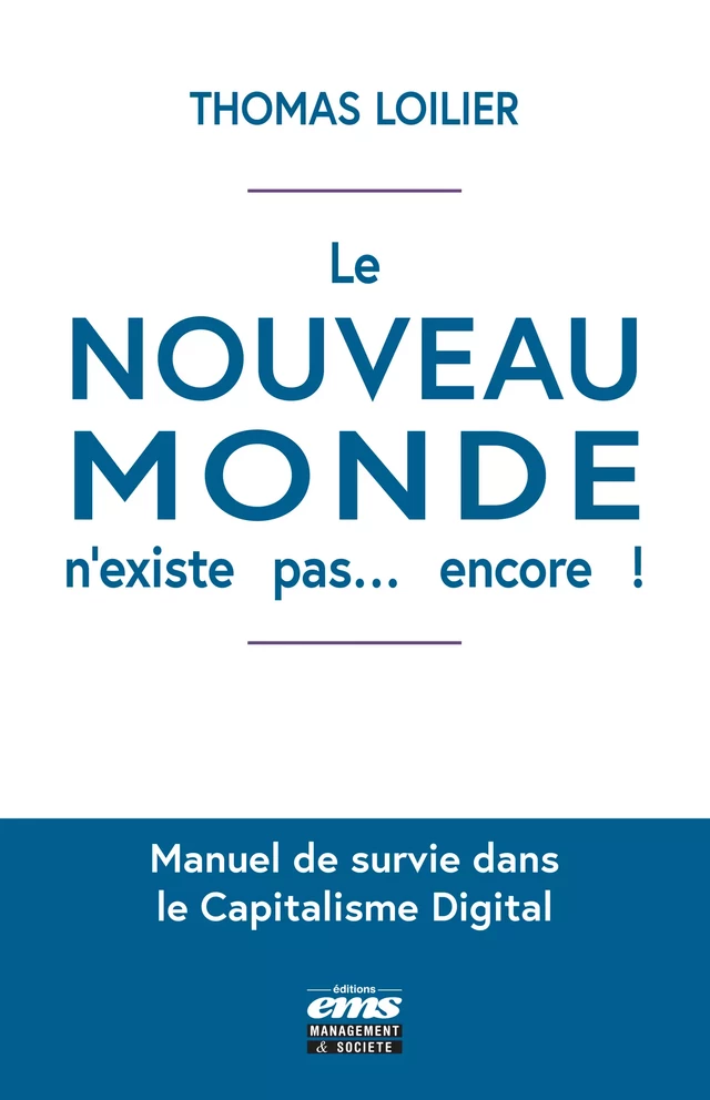 Le "nouveau monde" n'existe pas... encore ! - Thomas LOILIER - Éditions EMS