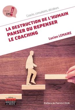 La destruction de l'humain : panser ou repenser le coaching