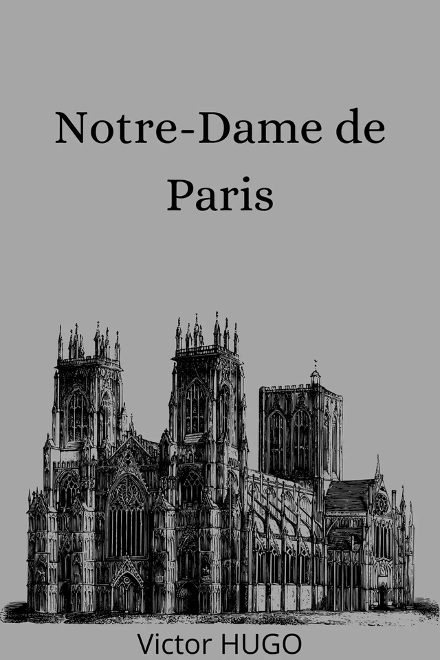 Notre-Dame de Paris - Victor Hugo - Editions MKDC